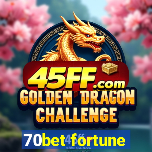 70bet fortune